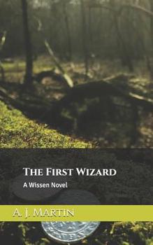 Paperback The First Wizard: A Wissen Novel Book