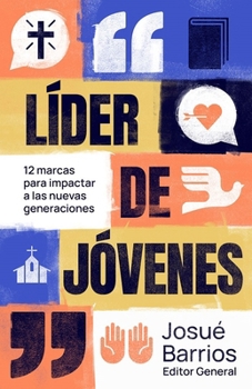 Paperback Líder de Jóvenes: 12 Marcas Para Impactar a Las Nuevas Generaciones [Spanish] Book