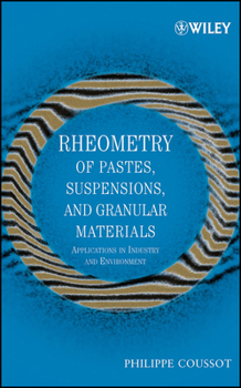 Hardcover Rheometry of Pastes, Suspensions, and Granular Materials: Applications in Industry and Environment Book