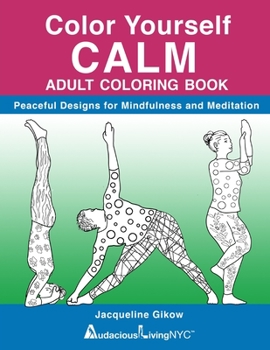 Paperback Color Yourself CALM: Peaceful Designs for Mindfulness & Meditation Book