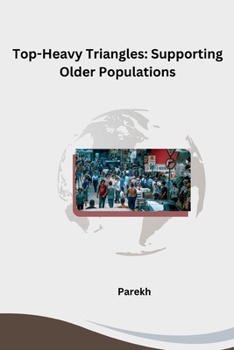 Paperback Top-Heavy Triangles: Supporting Older Populations Book