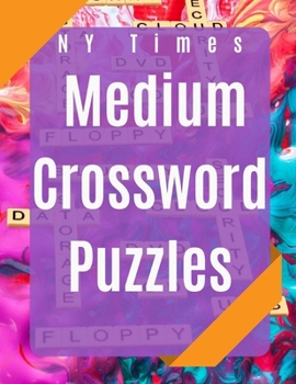 NY Times Medium Crossword Puzzles: Fun Puzzle Books For Adults,Crosswords Fun! Themed Word Searches, Puzzles to Sharpen Your Mind Themed Word Search Series