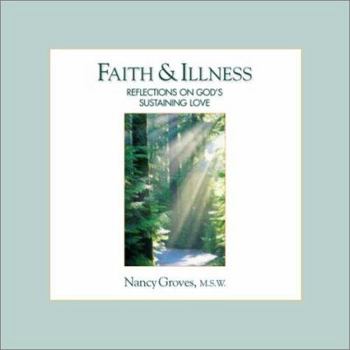 Paperback Faith & Illness: Reflections on God's Sustaining Love Book