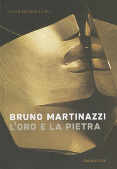 Hardcover Bruno Martinazzi: L'Oro E La Pietra Book