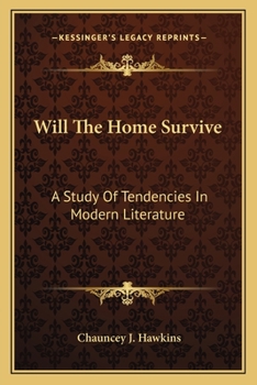 Paperback Will The Home Survive: A Study Of Tendencies In Modern Literature Book