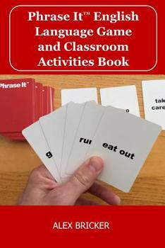 Paperback Phrase It English Language Game and Classroom Activities Book