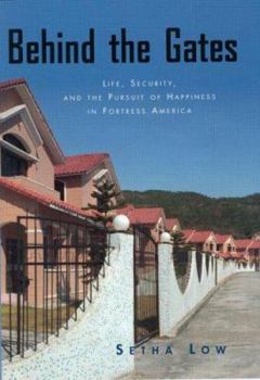 Hardcover Behind the Gates: Life, Security, and the Pursuit of Happiness in Fortress America Book