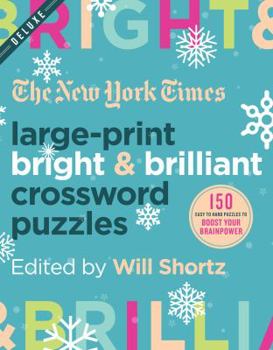 Paperback The New York Times Large-Print Bright & Brilliant Crossword Puzzles: 150 Easy to Hard Puzzles to Boost Your Brainpower [Large Print] Book