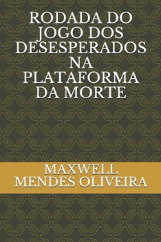 Paperback Rodada Do Jogo DOS Desesperados Na Plataforma Da Morte [Portuguese] Book