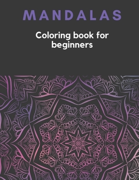 Paperback MANDALAS Coloring Book for Beginners: 30 easy and simple mandalas, Relaxing coloring pages. Book