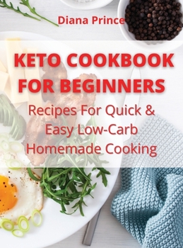 Hardcover Keto Cookbook for Beginners: Recipes For Quick & Easy Low-Carb Homemade Cooking Book