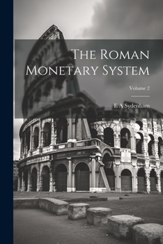 The Roman Monetary System; Volume 2