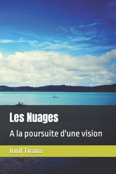 Paperback Les Nuages: A la poursuite d'une vision [French] Book