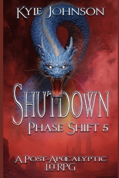 Shutdown: Phase Shift 5 - Book #5 of the Phase Shift