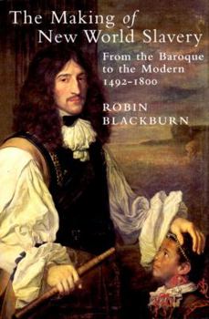 Paperback The Making of New World Slavery: From the Baroque to the Modern, 1492-1800 Book