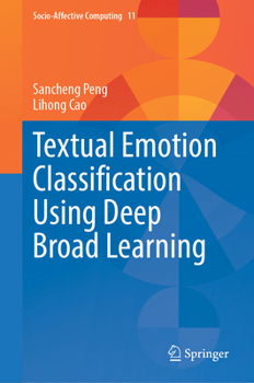 Hardcover Textual Emotion Classification Using Deep Broad Learning Book