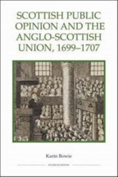 Paperback Scottish Public Opinion and the Anglo-Scottish Union, 1699-1707 Book