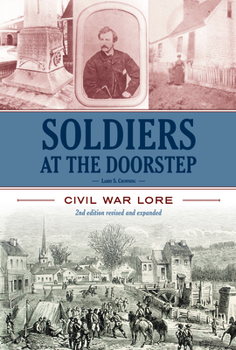 Hardcover Soldiers at the Doorstep: Civil War Lore Book