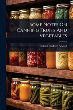 Paperback Some Notes On Canning Fruits And Vegetables Book