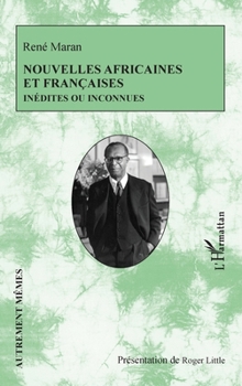 Nouvelles africaines et françaises: inédites ou inconnues (Autrement Mêmes) (French Edition)