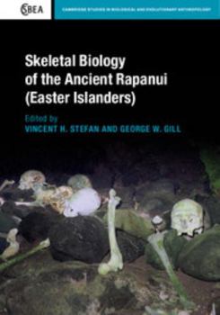 Hardcover Skeletal Biology of the Ancient Rapanui (Easter Islanders) Book