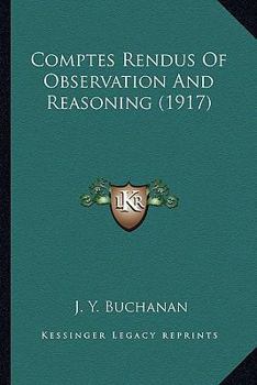 Paperback Comptes Rendus Of Observation And Reasoning (1917) Book