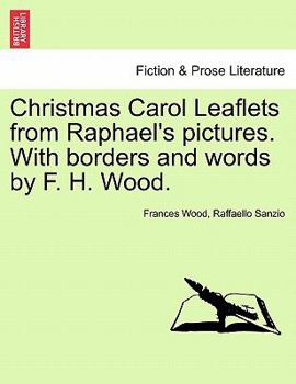 Paperback Christmas Carol Leaflets from Raphael's Pictures. with Borders and Words by F. H. Wood. Book