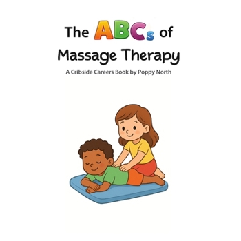 Paperback The ABCs of Massage Therapy Book