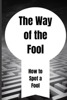 The Way of the Fool: Unmasking the Spirit of Folly