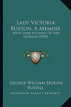 Paperback Lady Victoria Buxton, A Memoir: With Some Account Of Her Husband (1919) Book