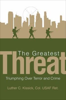 Paperback The Greatest Threat: Triumphing Over Terror and Crime Book