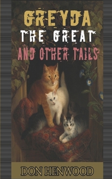 Paperback Greyda the Great and other Tails: A cat's Tale Book