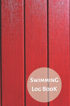 Swimming Log Book: Keep Track of Your Trainings & Personal Records | 120 pages (6"x9") | Gift for Swimmers