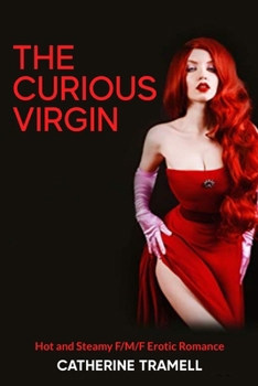 Paperback The Curious Virgin: The Hot and Steamy F/M/F Erotic Romance Book