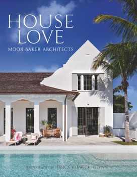 Hardcover House Love: Moor Baker Architects Book