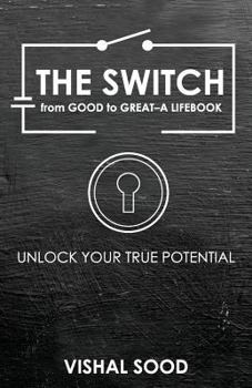 Paperback The Switch from Good to Great: A Lifebook Book