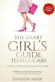 Paperback The Smart Girl's Guide to Self-Care Book