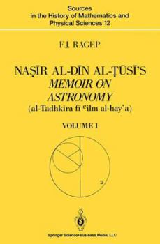 Paperback Na&#7779;&#299;r Al-D&#299;n Al-&#7788;&#363;s&#299;'s Memoir on Astronomy (Al-Tadhkira F&#299; CILM Al-Hay'a): Volume I: Introduction, Edition, and T Book
