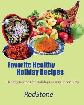 Paperback Favorite Healthy Holiday Recipes: Healthy Recipes for Holidays or Any Special Day Book