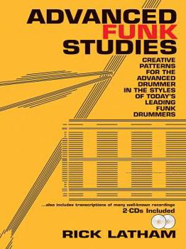 Paperback Advanced Funk Studies: Creative Patterns for the Advanced Drummer in the Styles of Today's Leading Funk Drummers, Book & 2 CDs [With CD (Audio)] Book