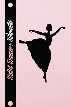 ballet dancer silhouette: Journal Notebook for Girls " Ballerinas "  120 Pages 6x9 cover, roses: ballet notebook , Dance Ballet ,composition, watching ballet notebook composition book journal