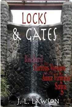 Locks & Gates - Book #4 of the Curious Voyages of the Anna Virginia Saga