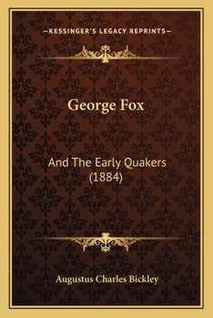 Paperback George Fox: And The Early Quakers (1884) Book