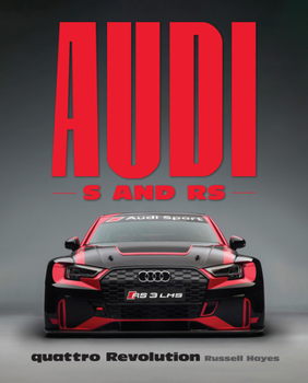 Hardcover Audi S and RS: Quattro Revolution Book