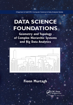 Paperback Data Science Foundations: Geometry and Topology of Complex Hierarchic Systems and Big Data Analytics Book