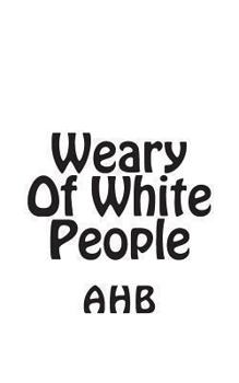 Paperback Weary Of White People Book