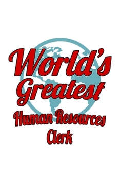 Paperback World's Greatest Human Resources Clerk: Personal Human Resources Clerk Notebook, Human Resources Assistant Journal Gift, Diary, Doodle Gift or Noteboo Book