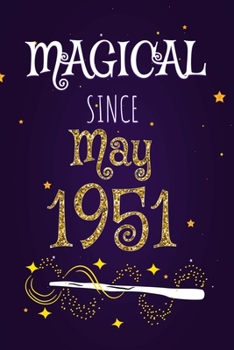 Magical Since May 1951: 120 blank pages of high quality white paper, 6" x 9" cute premium matte cover