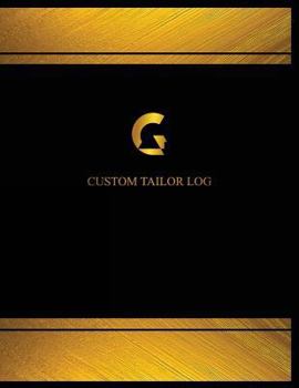 Custom Tailor Log (Log Book, Journal - 125 pgs, 8.5 X 11 inches): Custom Tailor Logbook (Black cover, X-Large)