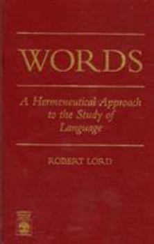 Hardcover Words: A Hermeneutical Approach to the Study of Language Book